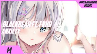 Nightcore - Anxiety - (Lyrics) | blackbear feat. FRND