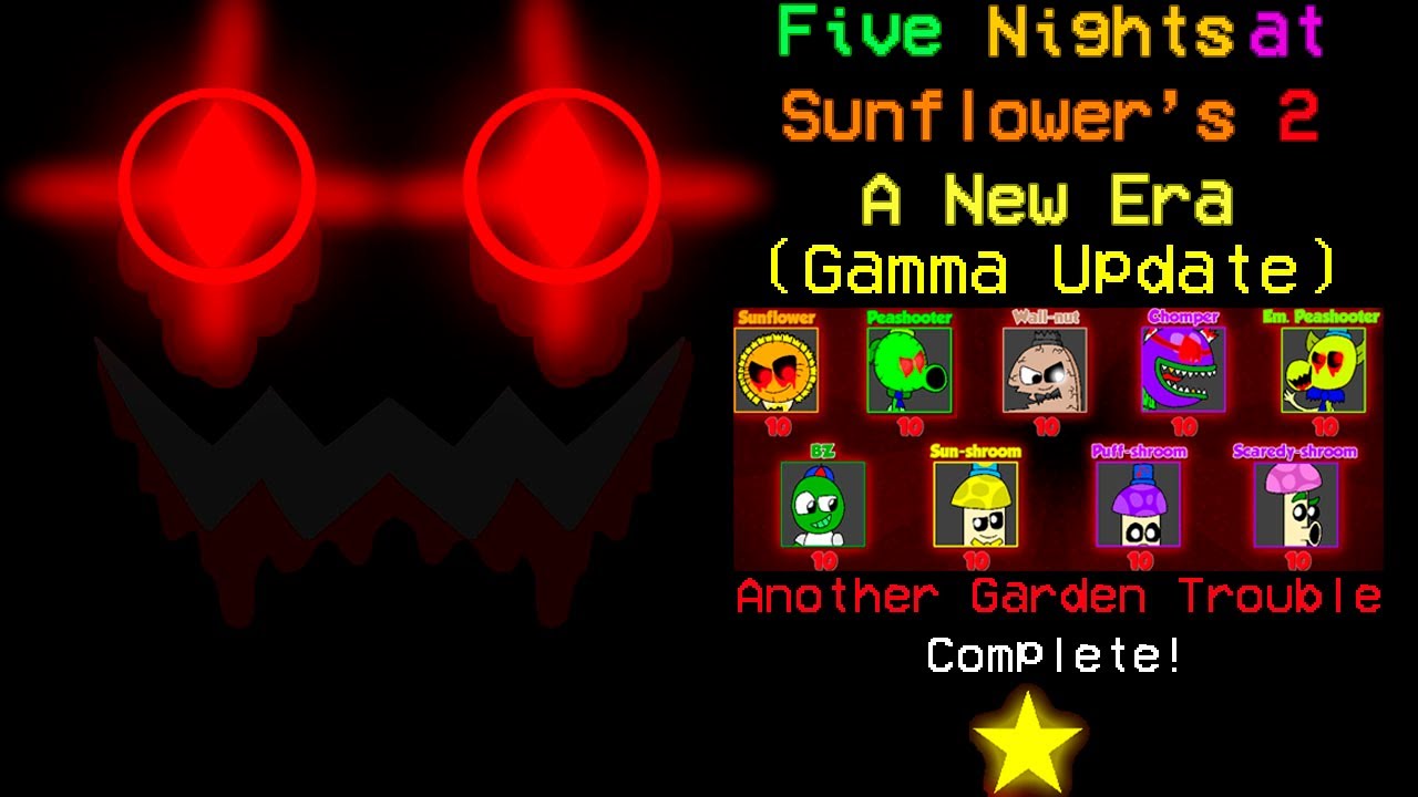 Five Nights at Sunflower's 2 (Gamma Update) Another Garden Trouble Complete!