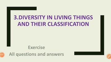 Class6 science chapter3 Diversity in living things and their classification in semi-English Exercise