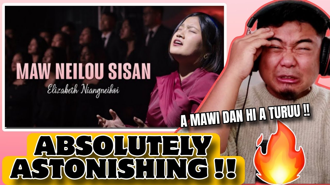 MAW NEILOU SISAN | Elizabeth Niangneihoi \\ REACTION !! 🔥❤️🔥