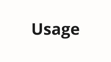 How to pronounce Usage