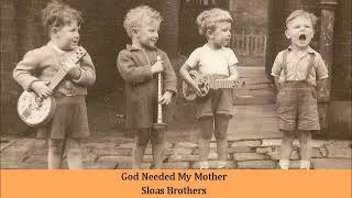 God Needed My Mother   Sloas Brothers