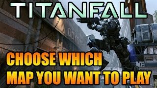 TITANFALL : Choose Which Map You Want To Play! (Titanfall Tips and Tricks)
