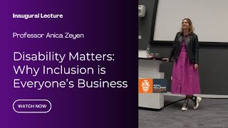 Inaugural Lecture Professor Anica Zeyen - "Disability Matters: Why Inclusion is Everyone's Business"