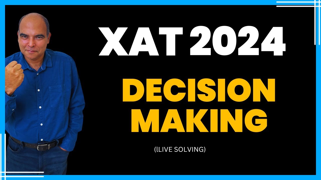 XAT 2024 Decision Making: Live Solving and Discussion by Arun Sharma ...