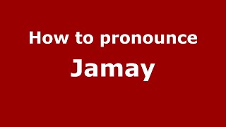 How to pronounce Jamay (Mexico/Mexican Spanish) - PronounceNames.com