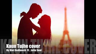 Kaun Tujhe Cover Song Rini Dadheech Jatin Soni.