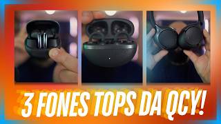 TRÊS FONES INCRÍVEIS da QCY que você precisa CONHECER!