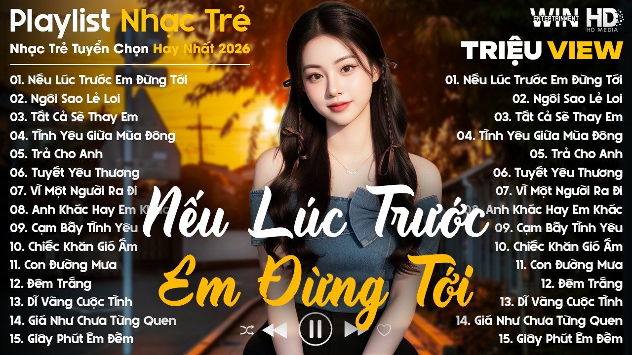 Nếu Lúc Trước Em Đừng Tới, Ngôi Sao Lẻ loi... - Nhạc Trẻ Ballad Tâm Trạng Hot TikTok TRIỆU VIEW