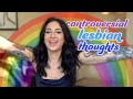 Controversial Lesbian Thoughts!