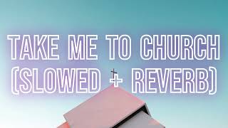 Take Me To Church - Hozier (slowed + reverb / tiktok remix) with lyrics