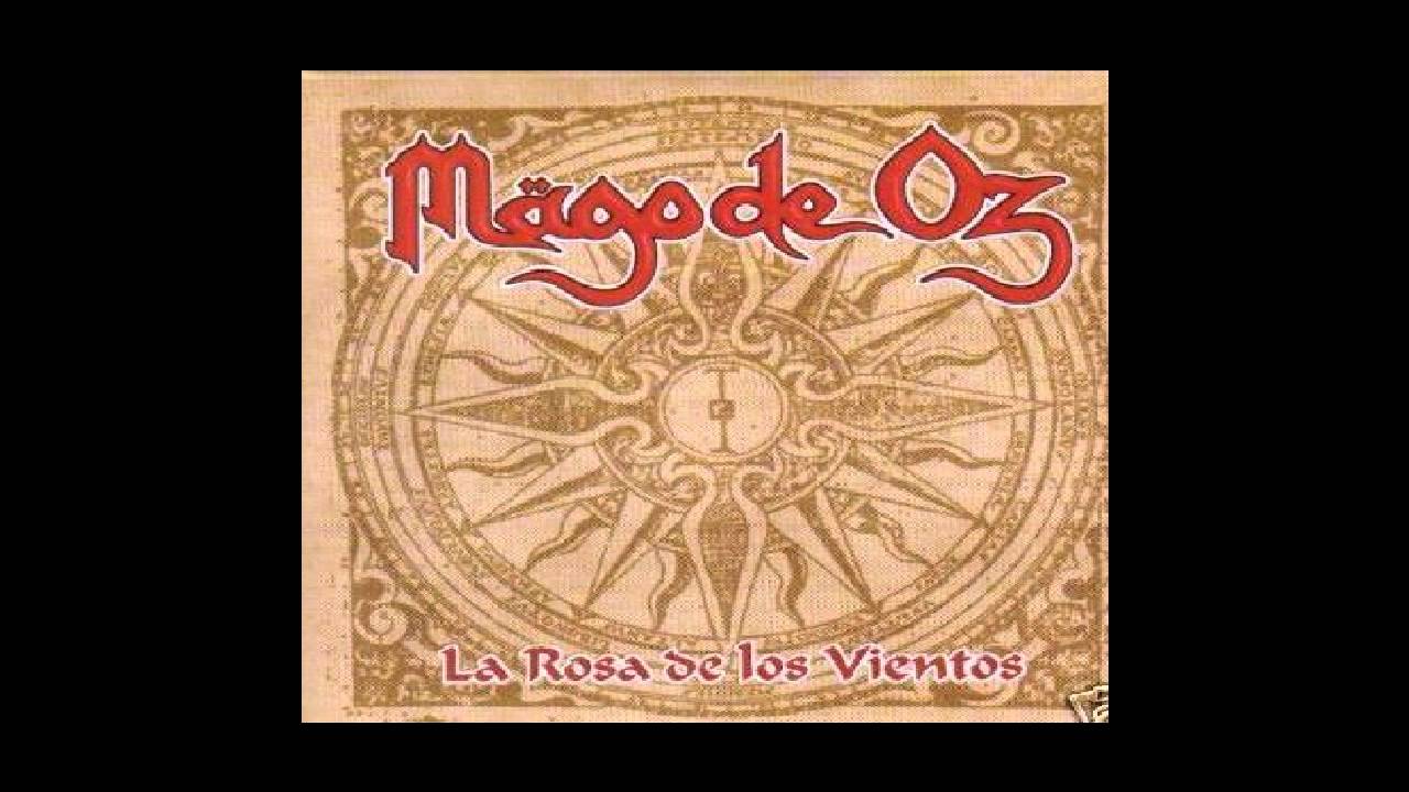 La Rosa De Los Vientos Mago De Oz Youtube