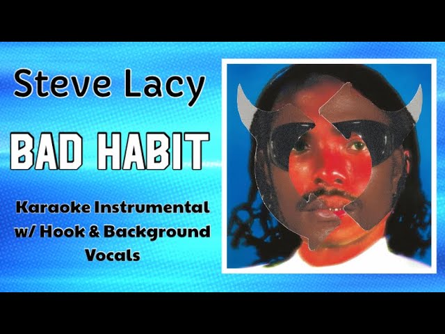 Steve Lacy - Bad Habit - Instrumental Karaoke w/ Hook & Backing Vocals