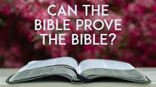 Can we use the Bible to prove the Bible | Common Christian Misconceptions