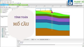 [PLAXIS 2D] - Tính toán MỐ CẦU | @NGUYENQUOCTOI