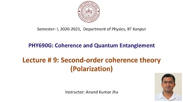 Coherence and Quantum Entanglement: Lecture # 9 (Second-order coherence theory (Polarization))