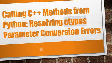 Calling C+ +  Methods from Python: Resolving ctypes Parameter Conversion Errors