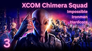 Chimera Squad - Impossible/Ironman/Hardcore [Part 3]