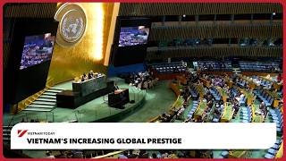 Vietnam's increasing global prestige | Vietnam Today