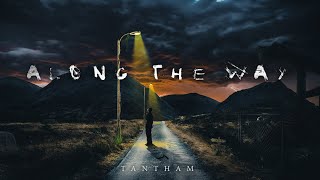 TANTHAM - ALONG THE WAY (Audio)