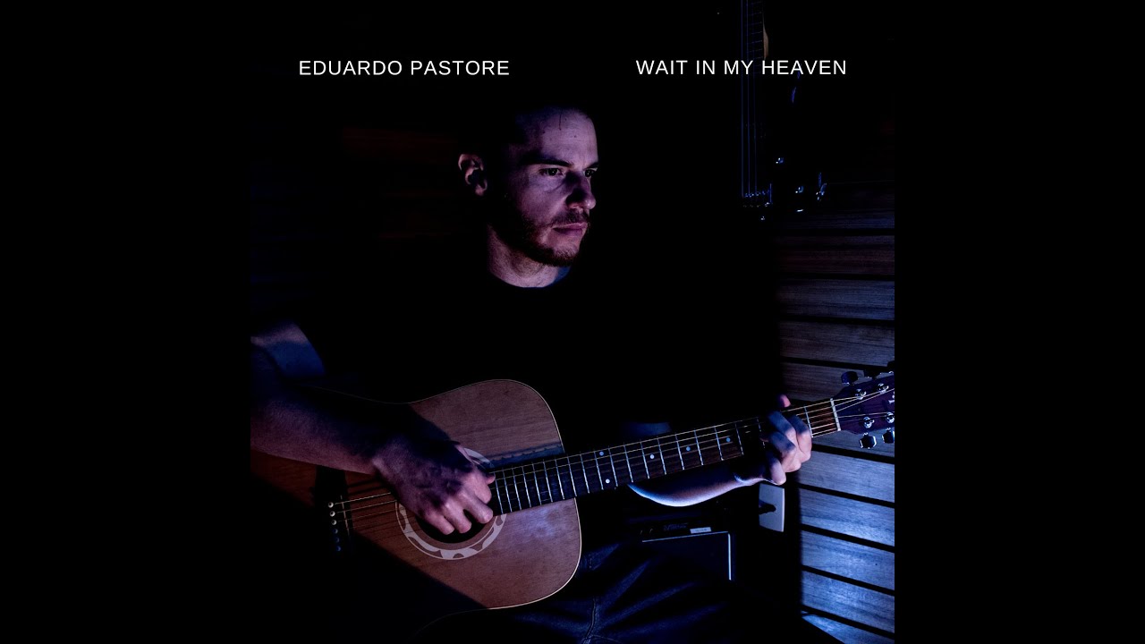 Eduardo Pastore - Wait In My Heaven