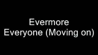 Watch Evermore Everyone Moving On video