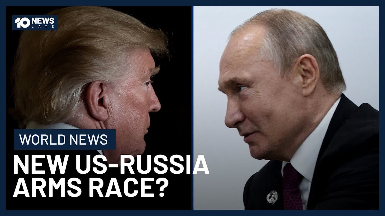 Fears Of New US-Russia Arms Race As Nuclear Treaty Ends | 10 News - YouTube