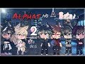 4 Alphas and A Beta PART 2 ┊Original Gacha Life Mini Movie