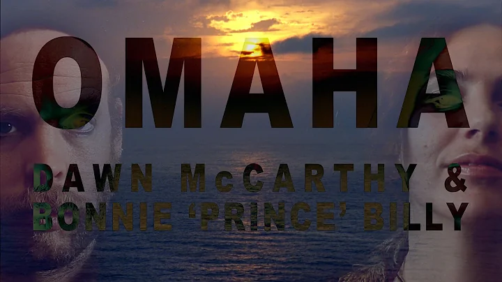 Dawn McCarthy & Bonnie 'Prince' Billy - Omaha (Off...