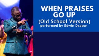 Download Lagu When Praises Go Up(Old School Vibe) || Edwin Dadson MP3 Download Lagu When Praises Go Up(Old School Vibe) || Edwin Dadson MP3