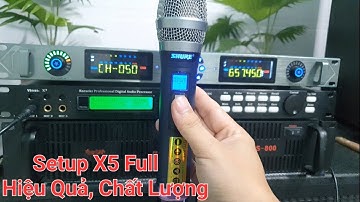 Setup Chương Trình Vang Số X5, Đi show  Kẹo Kéo Và Karaoke Gia Đình