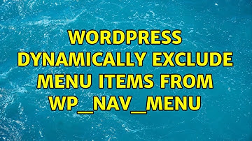 Wordpress: Dynamically exclude menu items from wp_nav_menu (2 Solutions!!)