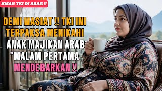 Download Lagu 🔴 Demi Sebuah Wasiat‼️Tki Ini Terpaksa Menikahi Anak Majikan Arab \ MP3