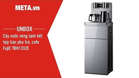 Khui thùng cây nước nóng lạnh kết hợp bàn pha trà, cafe FujiE TBH1332E | META.vn