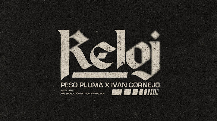 RELOJ (Lyric Video) - Peso Pluma, Iván Cornejo