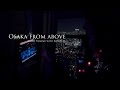 Osaka from Above- Aerial Filming with Ronin-M