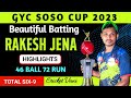 Rakesh jena beautiful batting  46 ball 72 runs  gyc soso cup  2023  cricketvani tenniscricket