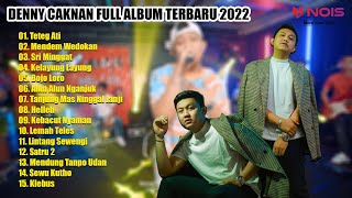 TETEG ATI - MENDEM WEDOKAN  DENNY CAKNAN FULL ALBUM TERBARU 2022