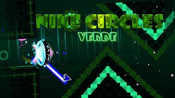 Geometry Dash (1.9)(demon)Nine Circles Verde!! Problematic by Dhafin