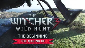 The Witcher 3: Wild Hunt - The Beginning [Making Of]