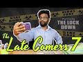 The late comers 7  the lock down  shravan kotha