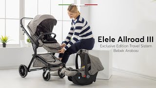 Elele Allroad 3 Exclusive Edition Travel Sistem Bebek Arabası Tanıtımı - Ana Kucağı ve Bebek Arabası