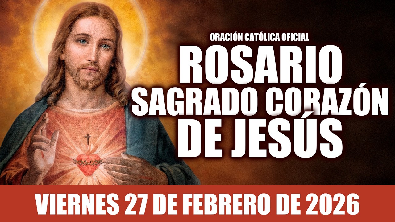 ❤️‍🔥ROSARIO AL SAGRADO CORAZÓN DE HOY VIERNES 27 DE FEBRERO DE 2026🩷SAGRADO CORAZÓN DE JESÚS