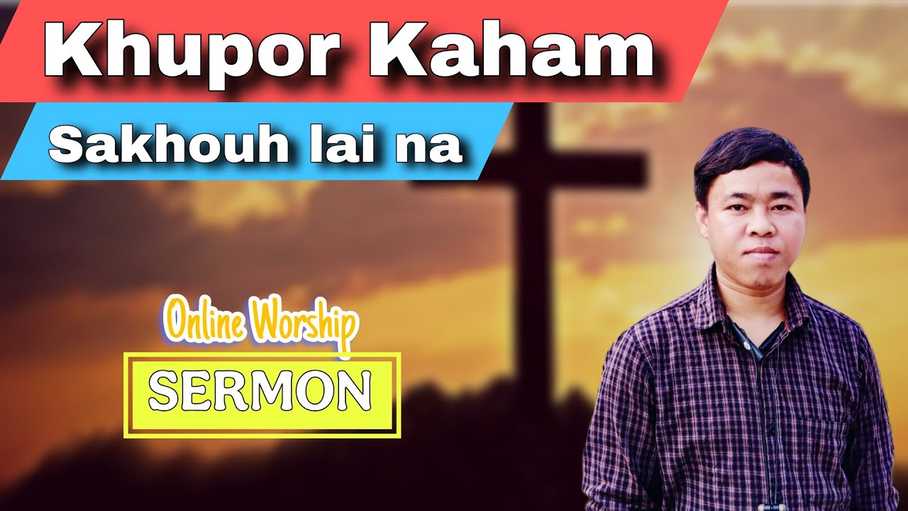 Khupor Kaham Sakhouh lai na ll Joel Reang 