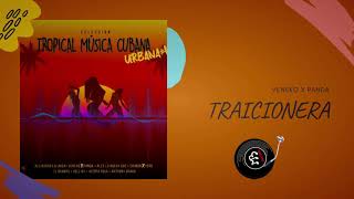 Traicionera | Tropical Música Cubana Urbana Vol. 1