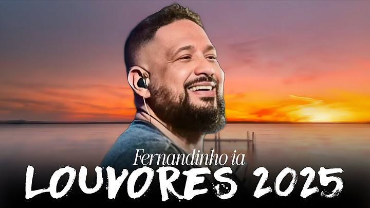 FERNANDINHO IA LINDOS LOUVORES 2025 - NELHORES LOUVORES DE FERNANDINHO - FERNANDINHO 2025