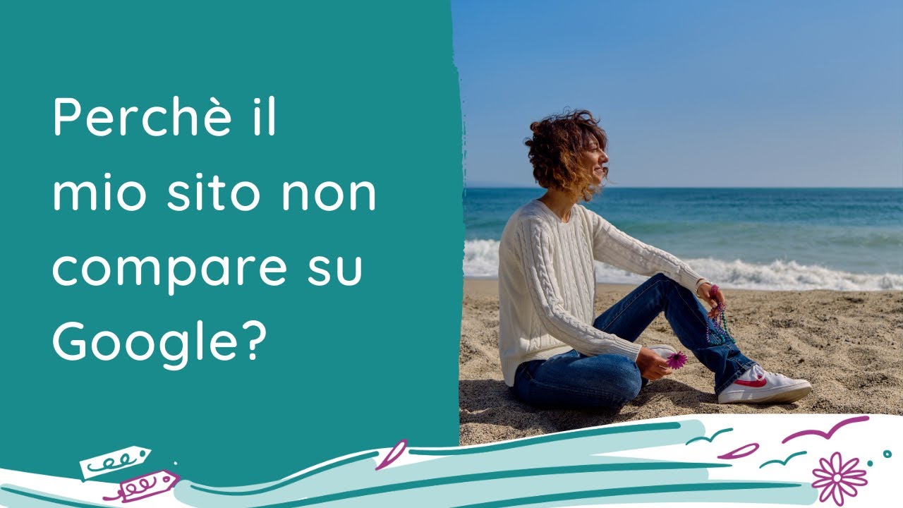 Perche il mio sito non compare su google?