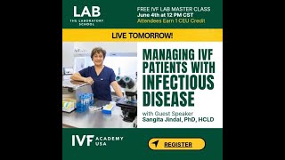 FREE Master Class Tomorrow at 12PM CST: Managing IVF Patients with Infectious Disease IVFA Lab