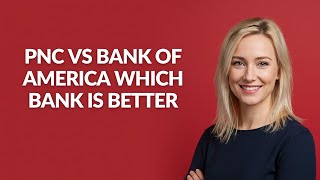 PNC VS BANK OF AMERICA WHICH BANK IS BETTER - Julia'sTutorials