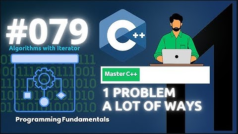 [Arabic] Programming Fundamentals Using C++ #101001 - Algorithms with Iterator